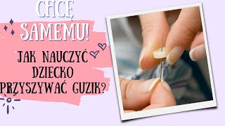 Jak nauczyć dziecko przyszywać guzik? #dziecko #montessori #małamotoryka #guzik #chceSamemu