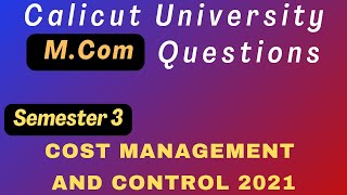 Third Semester M Com | Cost Management and  Control 2021