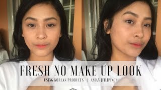 Fresh No Makeup Look | Korean Products (Filipino)