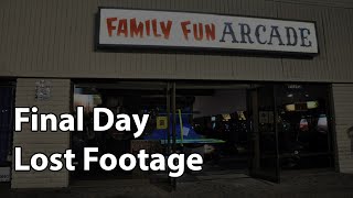 Family Fun Arcade Final Day Lost footage