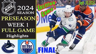 Vancouver Canucks vs Edmonton Oilers [ FINAL GAME ] Sep 30, 2024 | 2024 NHL Preseason