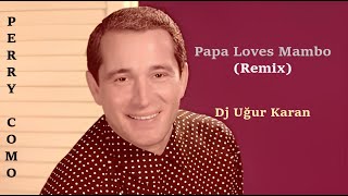 Papa Loves Mambo (Remix)