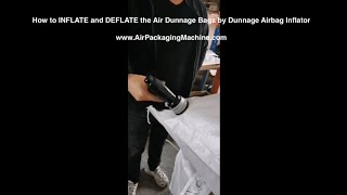 How to INFLATE and DEFLATE the Air Dunnage Bags by Dunnage Airbag Inflator