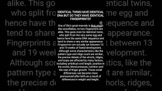 Identical twins have identical DNA but do they have identical fingerprints?