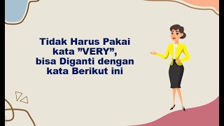 Tidak Harus Pakai kata VERY, bisa Diganti dengan kata Berikut ini #belajarbahasainggris