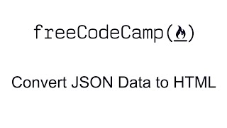 Convert JSON Data to HTML - JSON APIs and Ajax - Free Code Camp