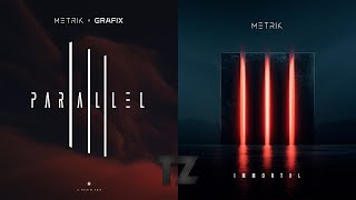 Parallel VS Immortal - Metrik & Grafix VS Metrik [TZ Edit]