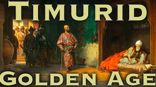 Warlords & Scholars: Golden Age of the Timurid Empire