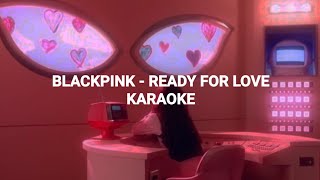 BLACKPINK (블랙 핑크) - 'Ready For Love' KARAOKE with Easy Lyrics