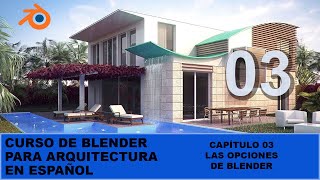 Blender para Arquitectura en Español 03 - Las Opciones de Blender