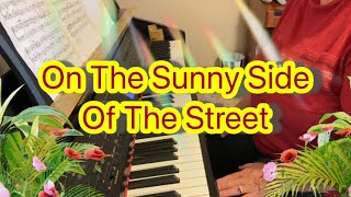 On The Sunny Side Of The Street by Leslie Larson Andrus (piano cover) Louis Armstrong arr CFuchs