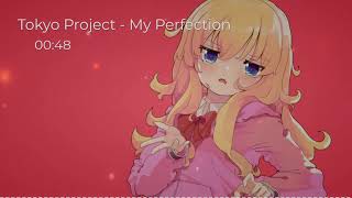 Tokyo Project - My Perfection