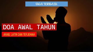 DOA AWAL TAHUN MENGIKUT PERKATAAN SAHABAT | LENGKAP ARAB, LATIN DAN TERJEMAH