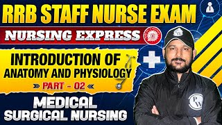 Introduction of Anatomy & Physiology | Part 2 | Medical Surgical Nursing | RRB Staff Nurse Exam 2024