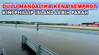 DULU SIRKUIT MANDALIKA KENA SEMPROT KINI PHILLIP ISLAND KEBANJIRAN