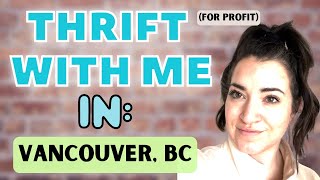 THRIFT WITH ME | Thrifting for profit in Vancouver, is it really better??