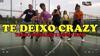 Te Deixo Crazy - Thiago Pantaleão e Danny Bond / ELITE COMPANY (Coreografia)