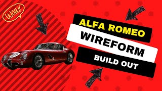 AI Alfa Romeo Scratch Build Series: Wireform build out (Episode 5)