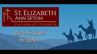 Mass for Friday after the Epiphany