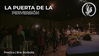 La puerta de la perversión - Visión de Dios - Bris Borbolla