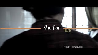 Ting Te - Van Par [ OFFICIAL MUSIC VIDEO ]