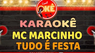 Karaokê 🎤 Mc Marcinho - Tudo é Festa