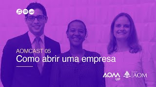 AOMCAST 5: Como abrir uma empresa no Brasil