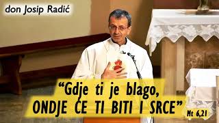 "Gdje ti je blago, ONDJE ĆE TI BITI I SRCE" (Mt 6,21)