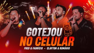 Fred e Fabrício, Clayton & Romário  - Gotejou No Celular (Clipe Oficial)