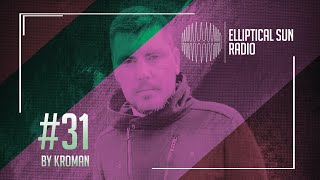 Elliptical Sun Radio #31 by @kromanmusic