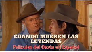 Cuando mueren las leyendas/ Película del Oeste