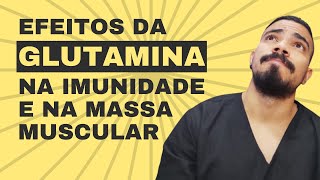 GLUTAMINA AUMENTA A IMUNIDADE,MASSA MUSCULAR E ACELERA O EMAGRECIMENTO? PARA QUE A GLUTAMINA SERVE?