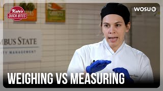 Weighing vs Measuring - Kate's Quick Bites Web Extra