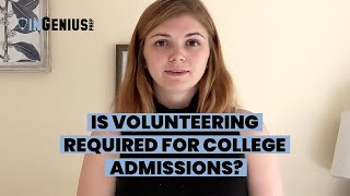 Is Volunteering Required for College Admissions?