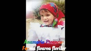 Anamaria Pteancu- Fă-mă floarea florilor