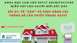 Vẽ "sàn" và thực hành các thông số trong Revit Architect _ Bài: 07 | Tự học Revit