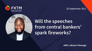 Will the speeches from central bankers’ spark fireworks? | FXTM Market Update | 28/09/2021