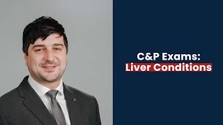 C&P Exams: Liver Conditions