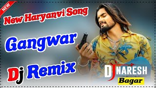 Gangwar Dj Remix Gangwar Song Rakesh Devanda Kala Haryanvi Dj Song 2023 Dj Naresh Bagar