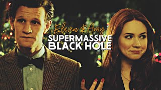 Eleven ✗ Amy || Supermassive Black Hole (for Rachael)