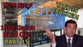 HUGE Aquarium/Tank 1000 Gallon Build Out Part 15, THE TANK IS CRACKED!