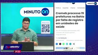 Minuto On: Cremeb processa 19 prefeituras na Bahia