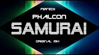 Phalcon - Samurai (Original Mix) FSM Recordings