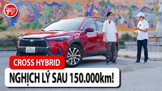 Đánh giá Corolla Cross hybrid sau 150.000km - Chuyện ngược đời xe cũ | TIPCAR TV