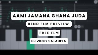 AAMI JAMANA GHANA JUDA ( DJ K4 ) | BAND FLM PREVIEW | FREE FLM | DJ VICKY SATADIYA