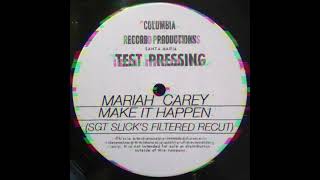 Mariah Carey - Make It Happen (Sgt Slick's Filtered ReCut)