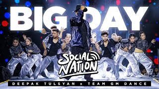 BIG DAY - SOCAILNATION PERFORMANCE BTS | Deepak Tulsyan X TEAMG M DANCE