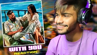 Reaction on With You - AP Dhillon