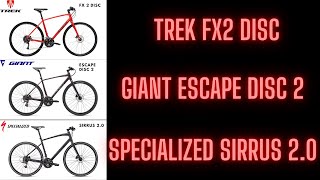 Trek FX 2 Disc vs Giant Escape Disc 2 vs Specialized Sirrus  2.0 | Rigid Fork Hybrid 800$