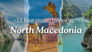 EP:89 traveling to  North Macedonia , top 15 Best places to Visit in North Macedonia